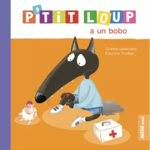 P'Tit Loup A Un Bobo -  AU07265  - Auzou